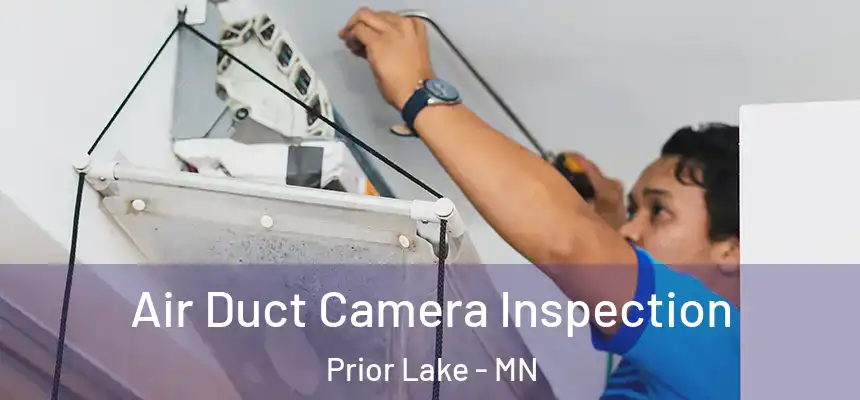  Air Duct Camera Inspection Prior Lake - MN