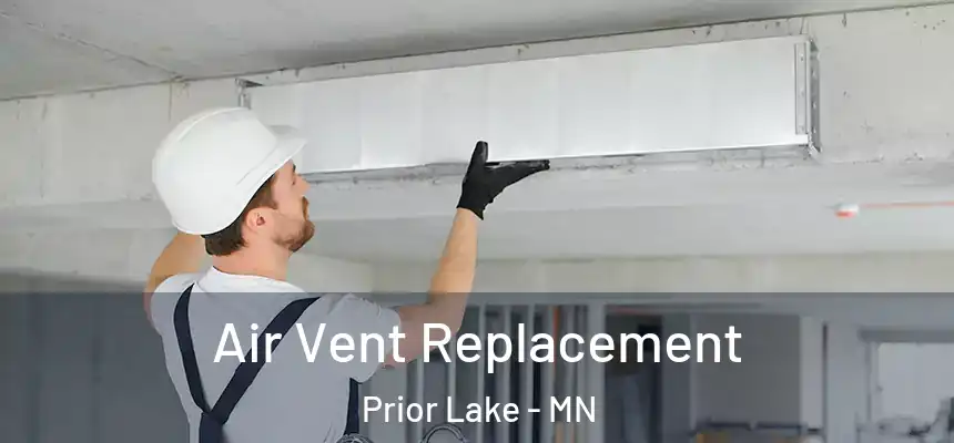  Air Vent Replacement Prior Lake - MN