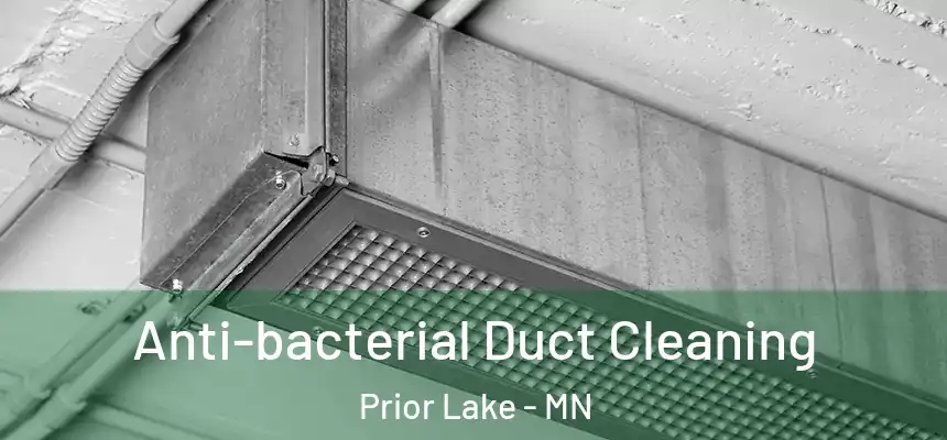  Anti-bacterial Duct Cleaning Prior Lake - MN