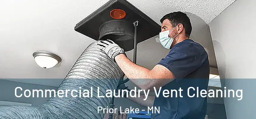 Commercial Laundry Vent Cleaning Prior Lake - MN