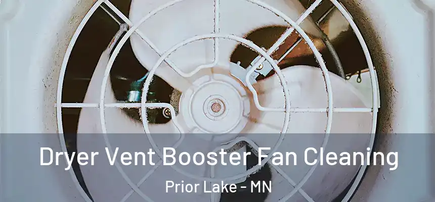  Dryer Vent Booster Fan Cleaning Prior Lake - MN