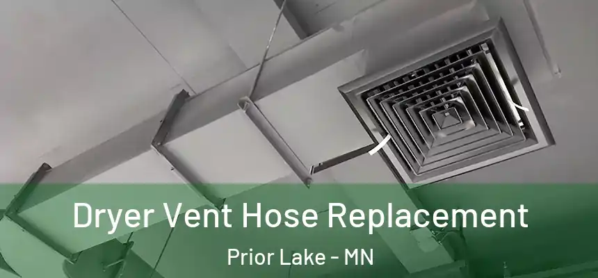Dryer Vent Hose Replacement Prior Lake - MN