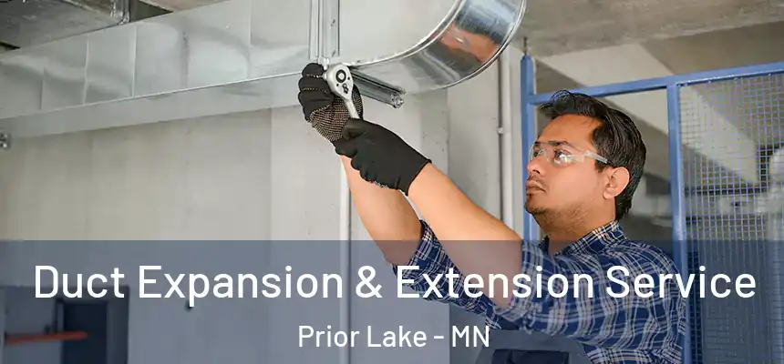  Duct Expansion & Extension Service Prior Lake - MN