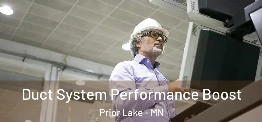 Duct System Performance Boost Prior Lake - MN