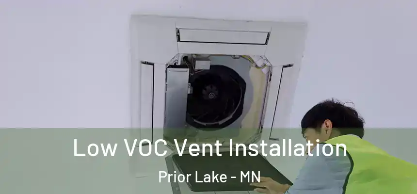 Low VOC Vent Installation Prior Lake - MN