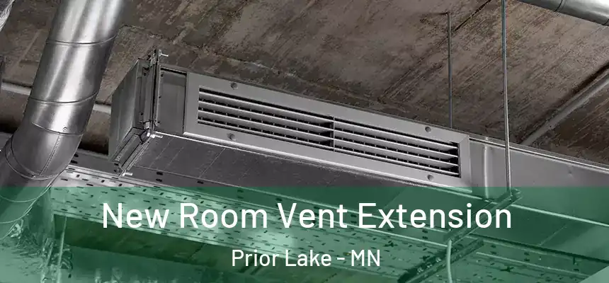 New Room Vent Extension Prior Lake - MN