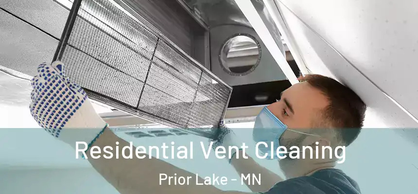  Residential Vent Cleaning Prior Lake - MN