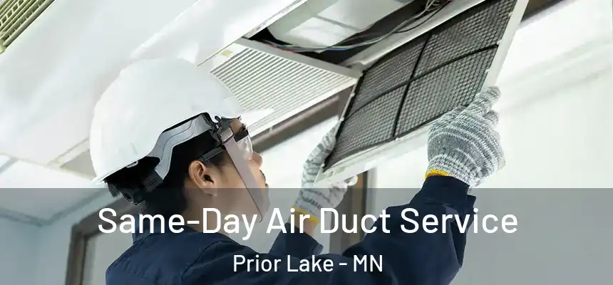 Same-Day Air Duct Service Prior Lake - MN