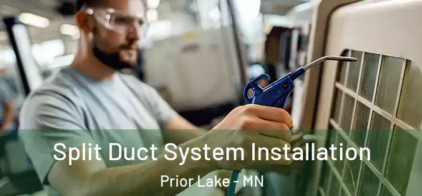  Split Duct System Installation Prior Lake - MN